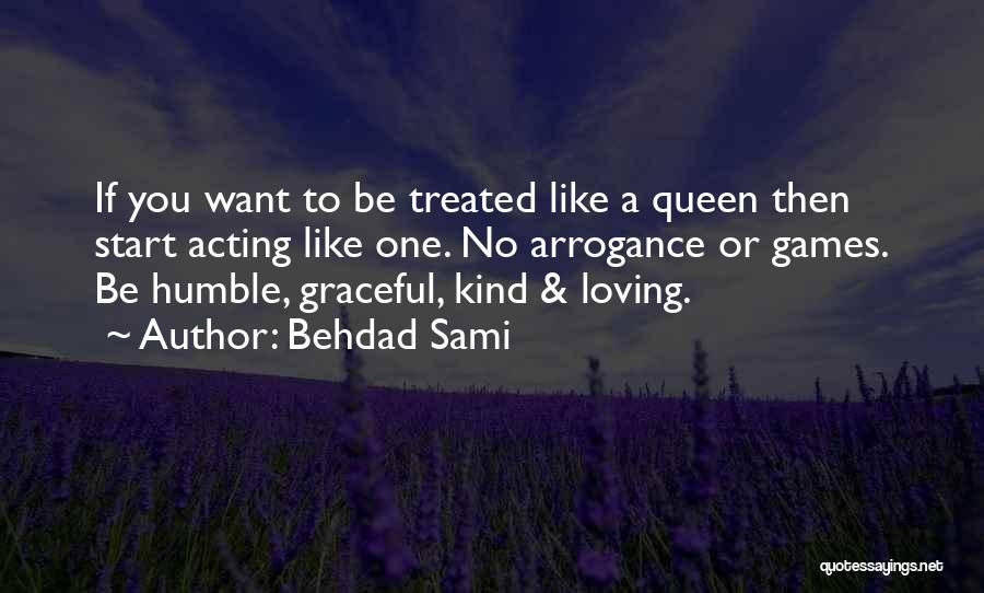 Treated Like A Queen Quotes By Behdad Sami