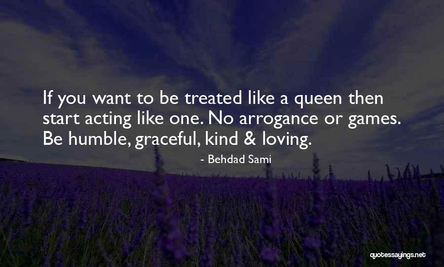 Treated Like A Queen Quotes By Behdad Sami