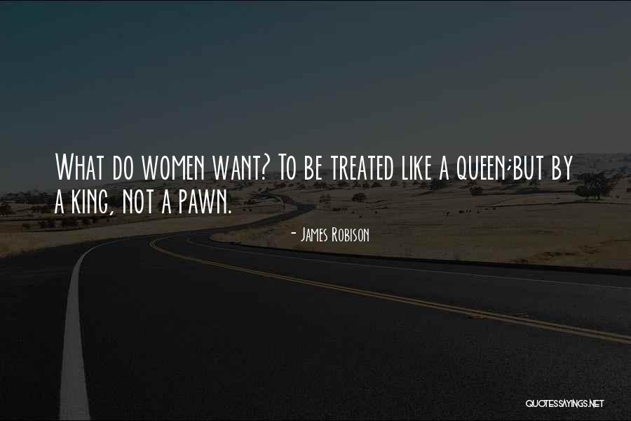 Treated Like A Queen Quotes By James Robison