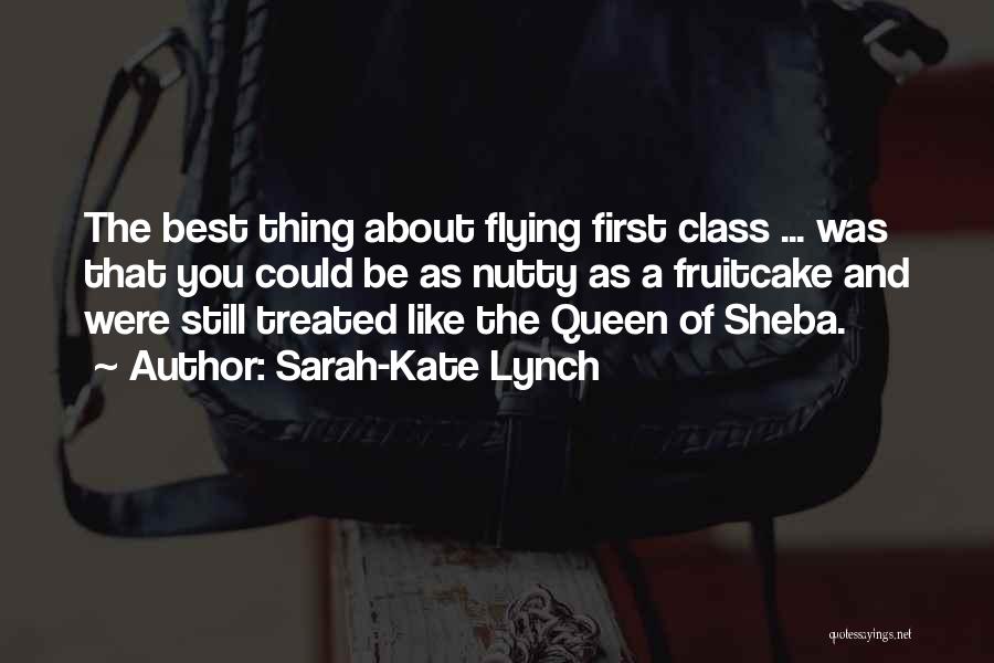 Treated Like A Queen Quotes By Sarah-Kate Lynch