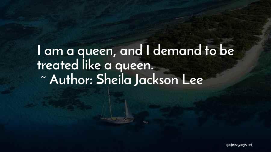 Treated Like A Queen Quotes By Sheila Jackson Lee
