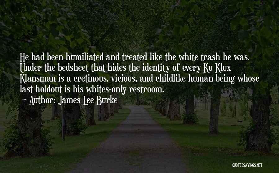 Treated Like Trash Quotes By James Lee Burke