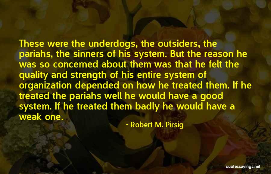 Treated Me Badly Quotes By Robert M. Pirsig Treated Me Badly Quotes By Robert M. Pirsig