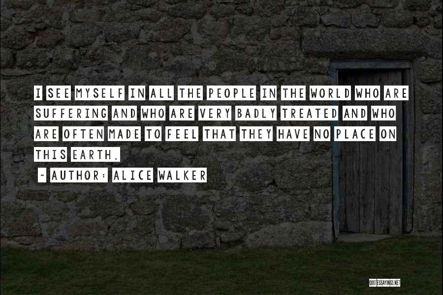 Treated So Badly Quotes By Alice Walker