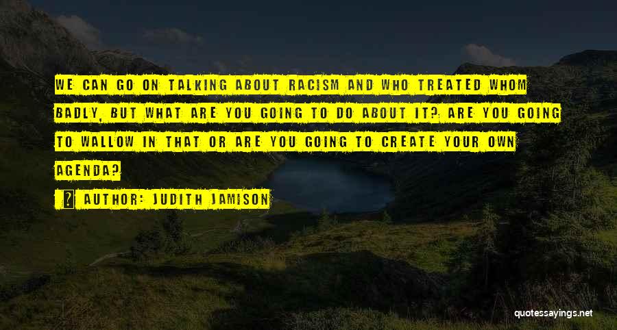 Treated So Badly Quotes By Judith Jamison