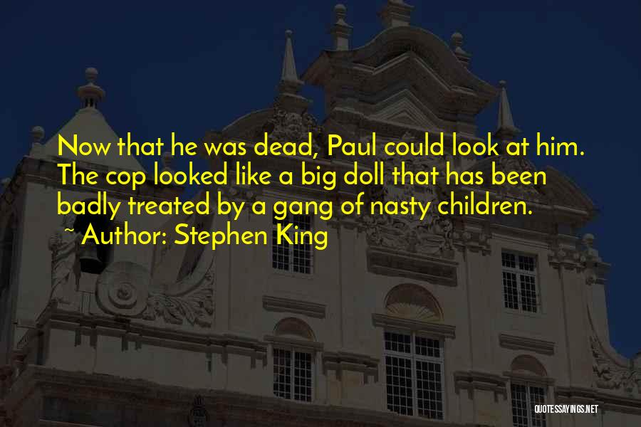 Treated So Badly Quotes By Stephen King