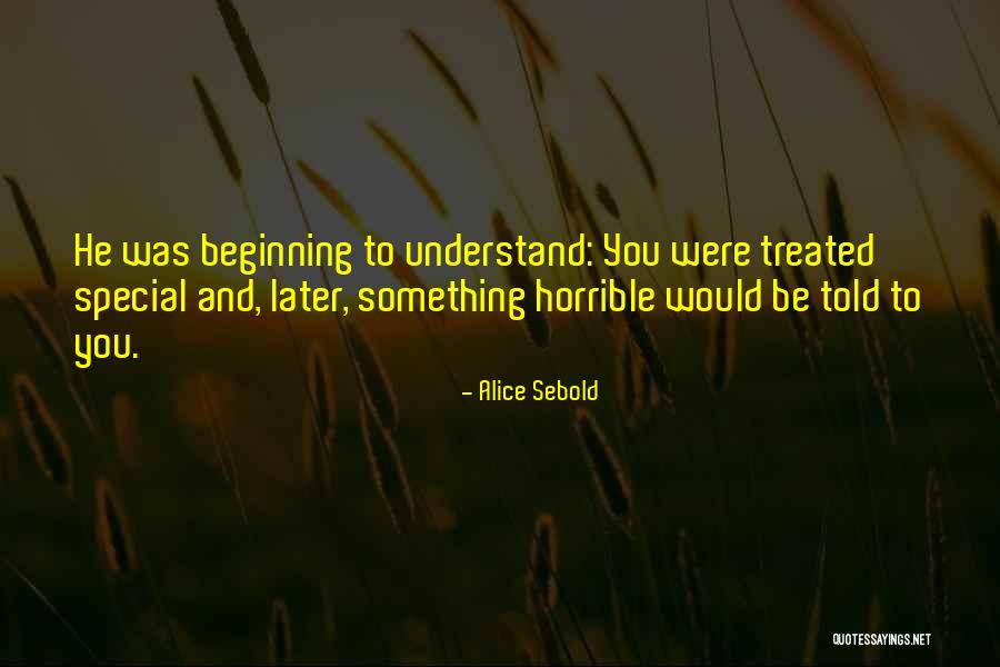 Treated Special Quotes By Alice Sebold