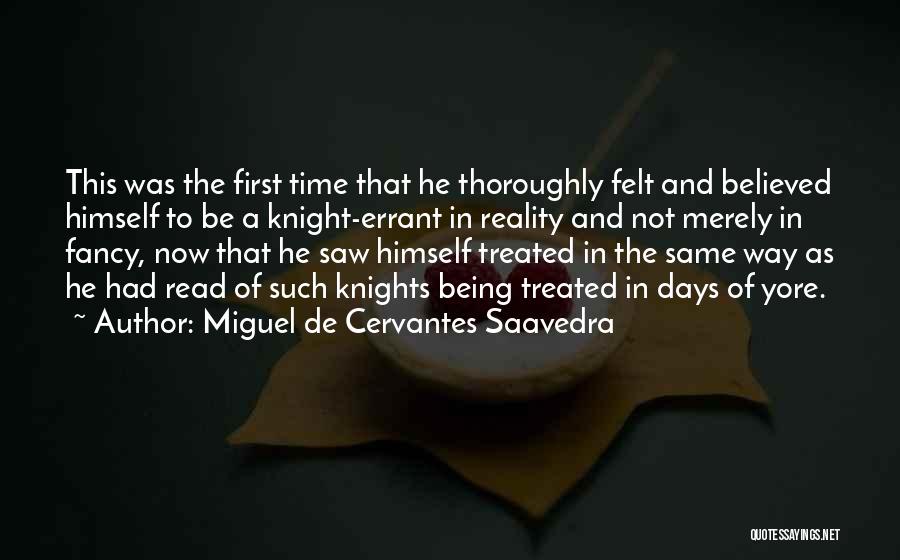 Treated The Same Quotes By Miguel De Cervantes Saavedra