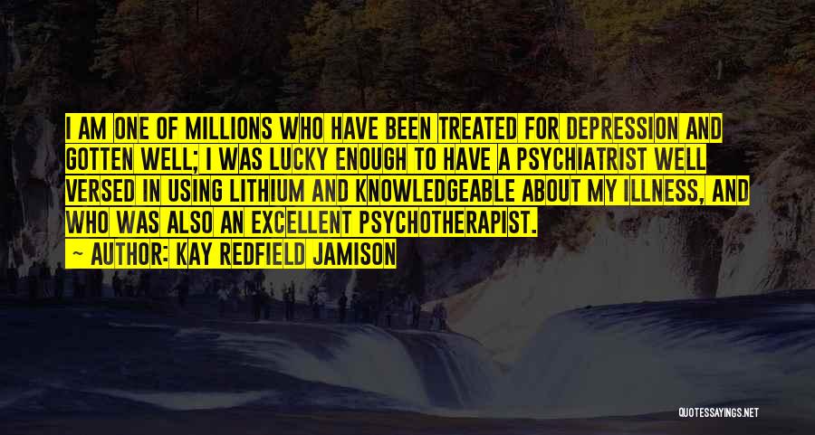 Treated Well Quotes By Kay Redfield Jamison