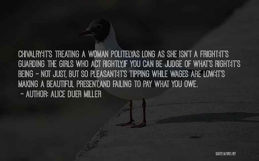 Treating A Woman Quotes By Alice Duer Miller