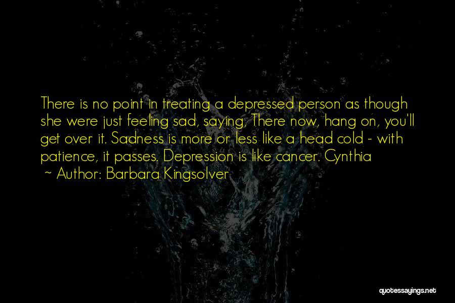 Treating Cancer Quotes By Barbara Kingsolver