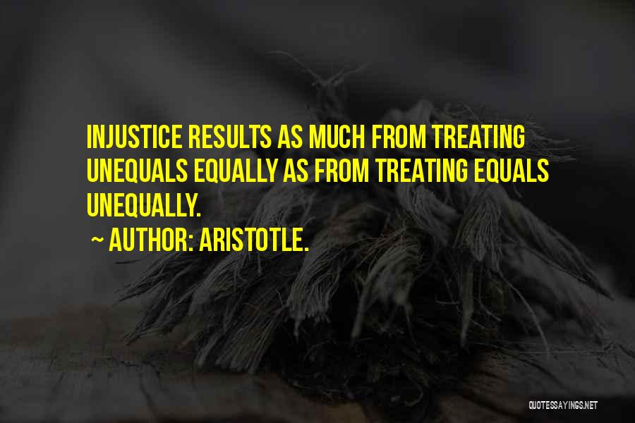 Treating Each Other Equally Quotes By Aristotle.