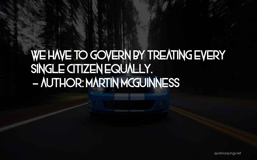 Treating Each Other Equally Quotes By Martin McGuinness