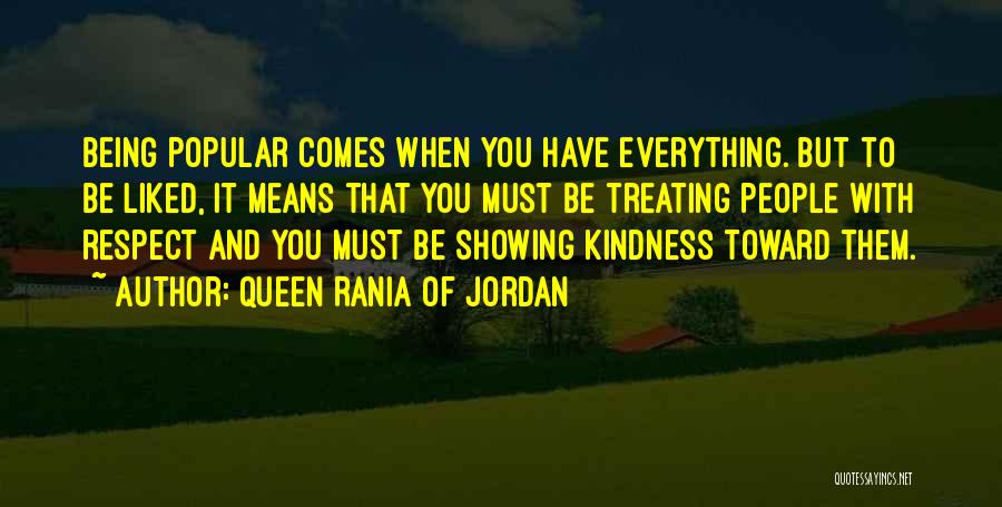 Treating Each Other With Kindness Quotes By Queen Rania Of Jordan