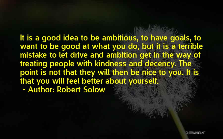 Treating Each Other With Kindness Quotes By Robert Solow