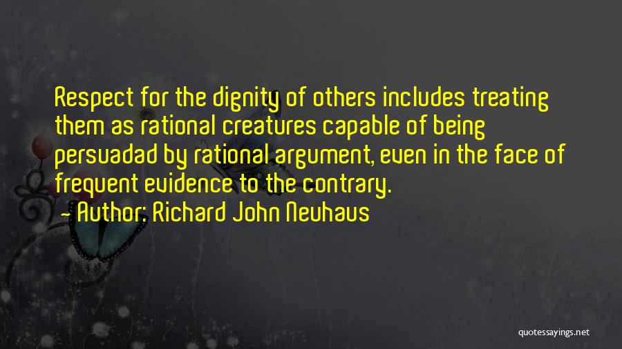 Treating Each Other With Respect Quotes By Richard John Neuhaus