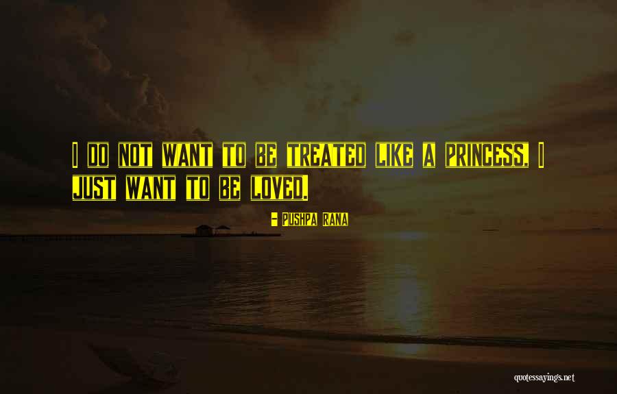 Treating Her Like A Princess Quotes By Pushpa Rana