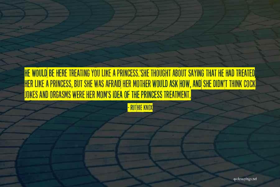 Treating Her Like A Princess Quotes By Ruthie Knox
