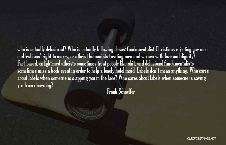 Treating Him Right Quotes By Frank Schaeffer