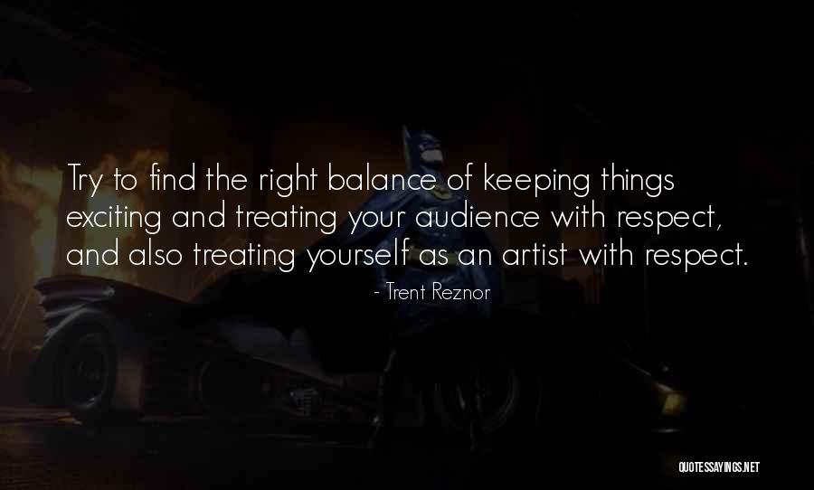 Treating Him Right Quotes By Trent Reznor