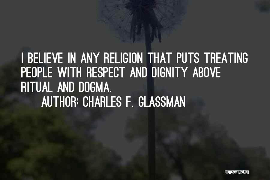 Treating Me With Respect Quotes By Charles F. Glassman