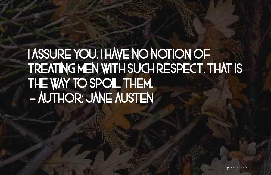 Treating Me With Respect Quotes By Jane Austen