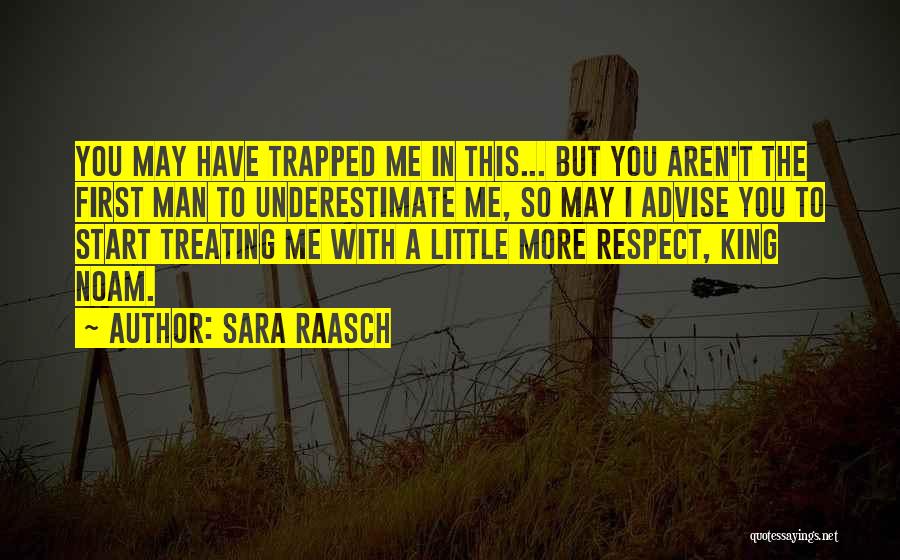 Treating Me With Respect Quotes By Sara Raasch