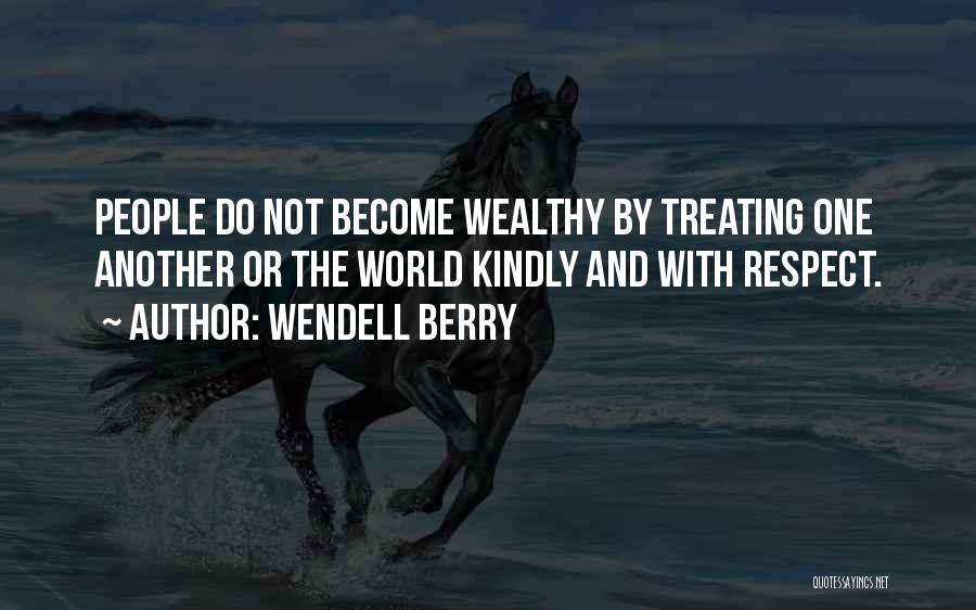 Treating Me With Respect Quotes By Wendell Berry