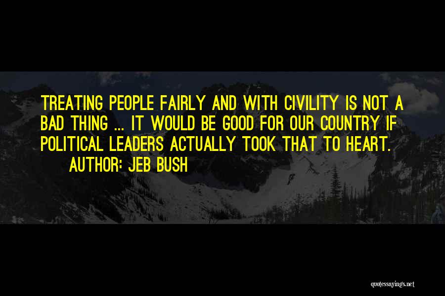 Treating Others Fairly Quotes By Jeb Bush