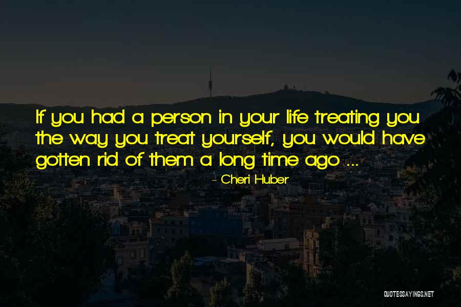 Treating Others How They Treat You Quotes By Cheri Huber