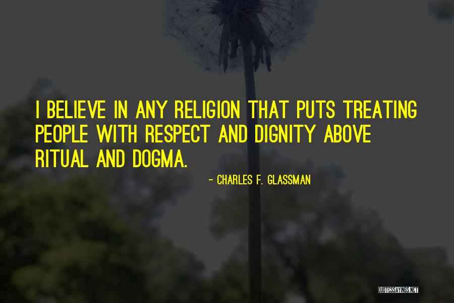 Treating Others Quotes By Charles F. Glassman Treating Others Quotes By Charles F. Glassman