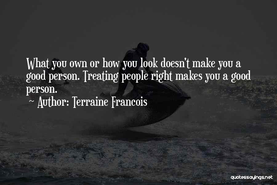 Treating Others Right Quotes By Terraine Francois