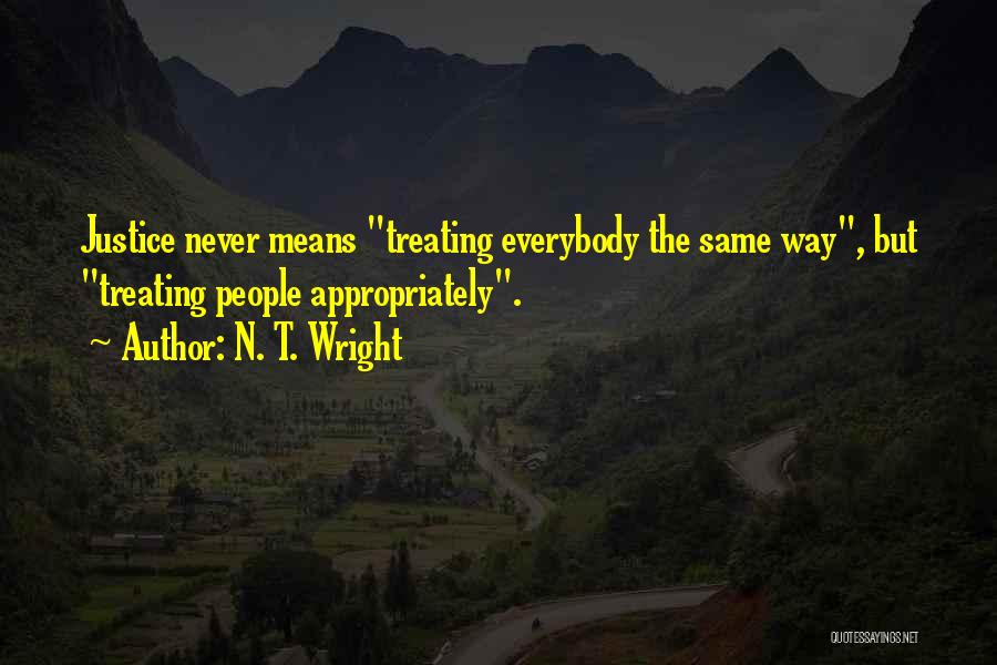 Treating Others The Same Quotes By N. T. Wright