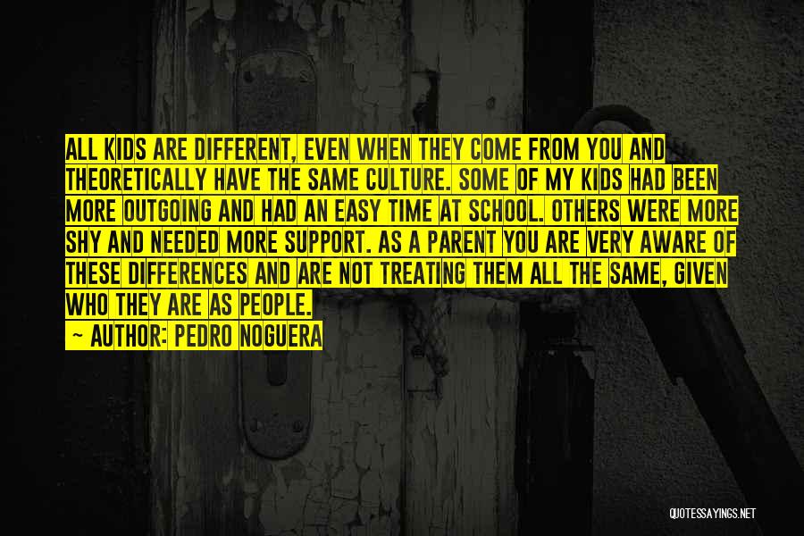 Treating Others The Same Quotes By Pedro Noguera