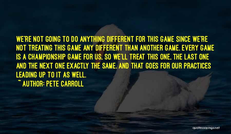 Treating Others The Same Quotes By Pete Carroll