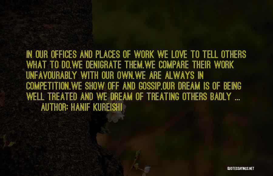 Treating Others Well Quotes By Hanif Kureishi