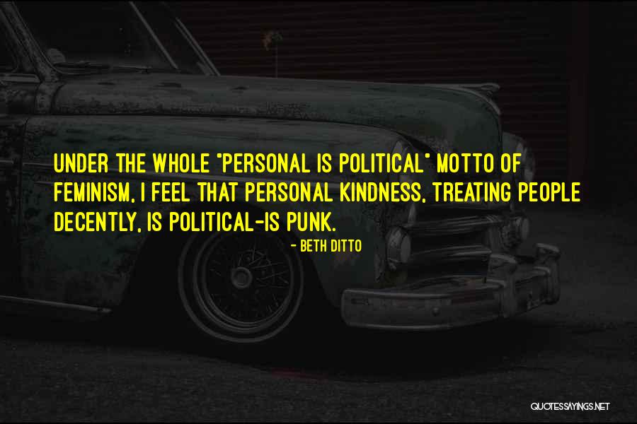 Treating Others With Kindness Quotes By Beth Ditto