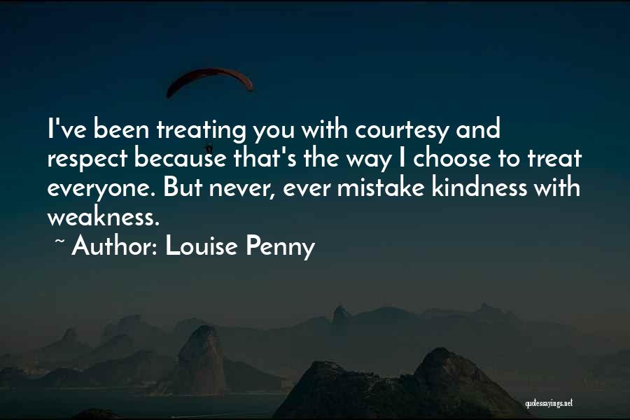 Treating Others With Kindness Quotes By Louise Penny