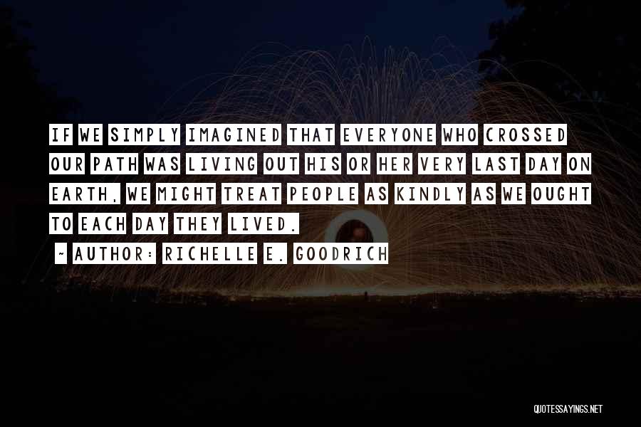 Treating Others With Kindness Quotes By Richelle E. Goodrich