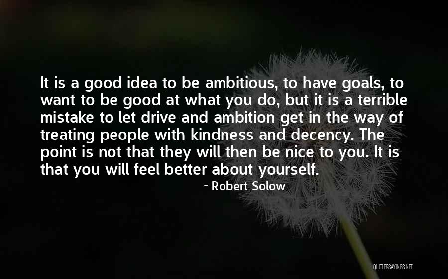 Treating Others With Kindness Quotes By Robert Solow Treating Others With Kindness Quotes By Robert Solow