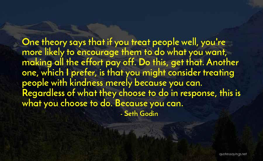 Treating Others With Kindness Quotes By Seth Godin Treating Others With Kindness Quotes By Seth Godin