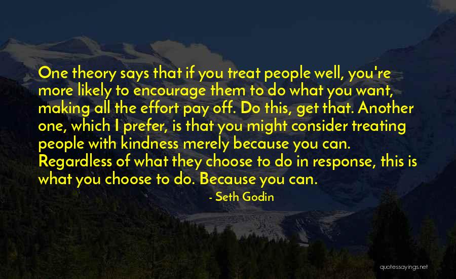 Treating Others With Kindness Quotes By Seth Godin