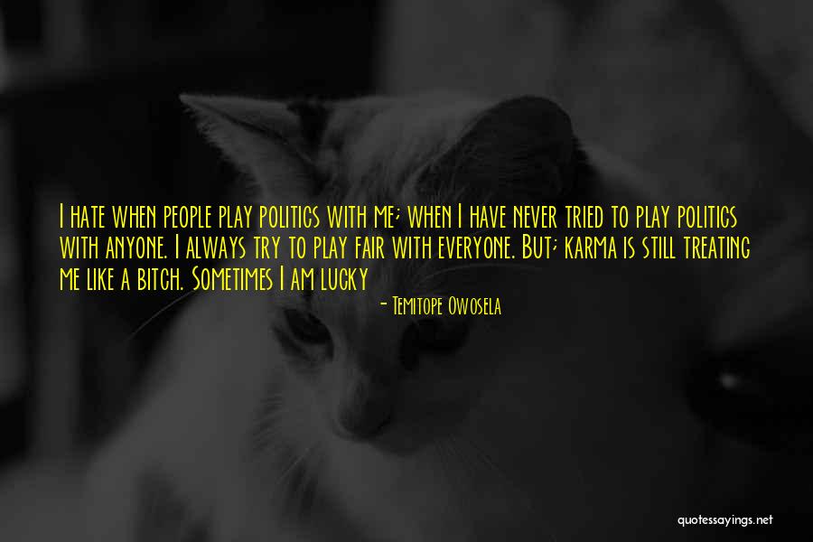 Treating People Fair Quotes By Temitope Owosela Treating People Fair Quotes By Temitope Owosela