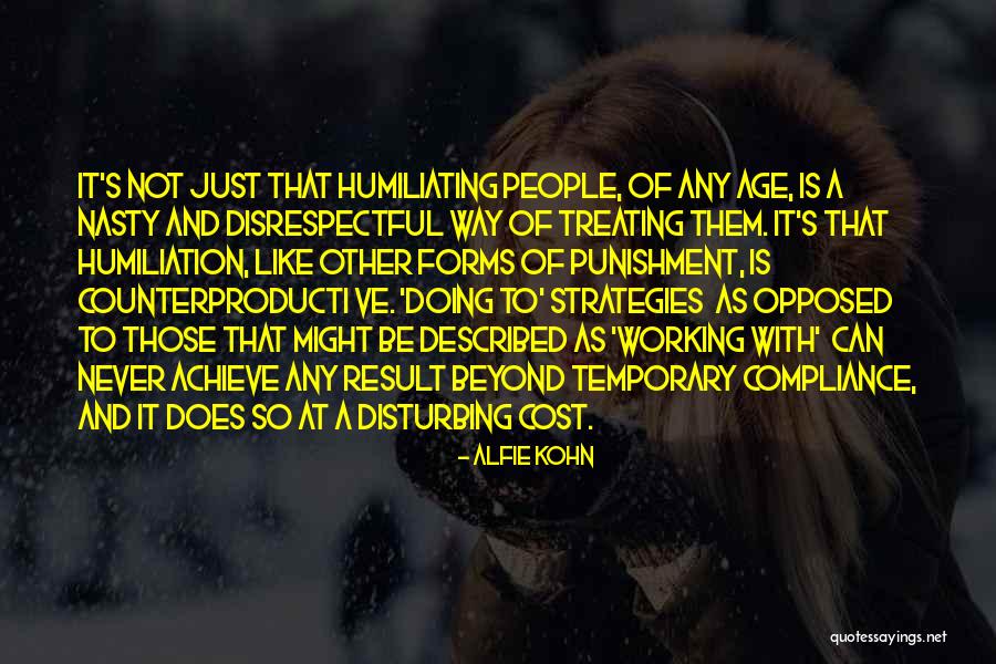 Treating People Quotes By Alfie Kohn Treating People Quotes By Alfie Kohn
