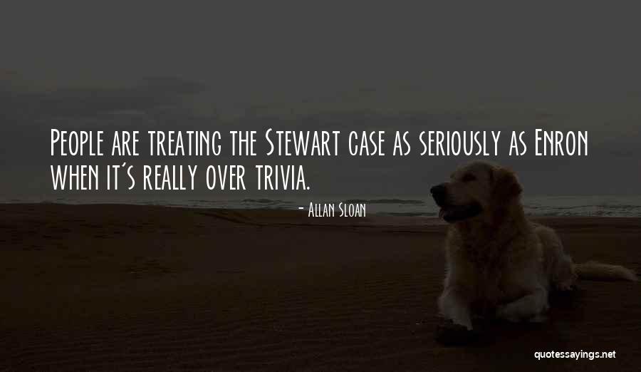 Treating People Quotes By Allan Sloan Treating People Quotes By Allan Sloan