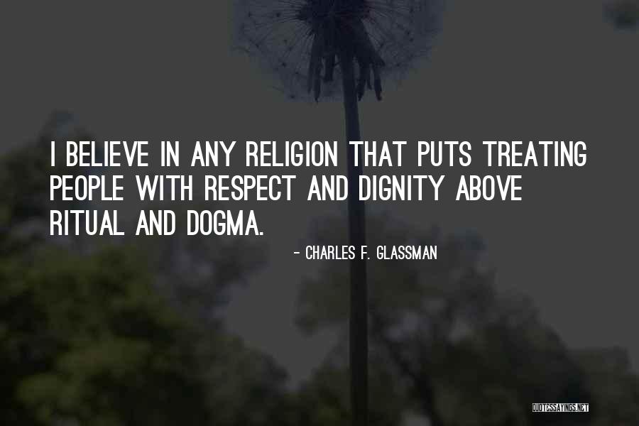 Treating People Quotes By Charles F. Glassman Treating People Quotes By Charles F. Glassman