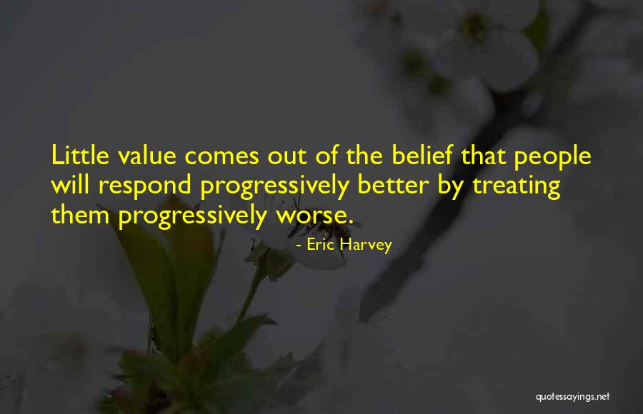 Treating People Quotes By Eric Harvey Treating People Quotes By Eric Harvey
