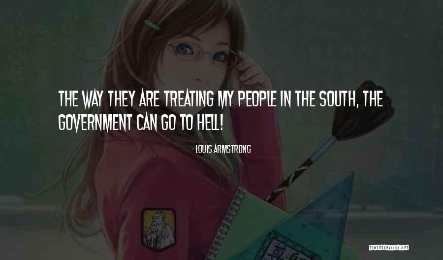 Treating People Quotes By Louis Armstrong Treating People Quotes By Louis Armstrong
