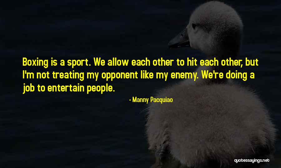 Treating People Quotes By Manny Pacquiao Treating People Quotes By Manny Pacquiao