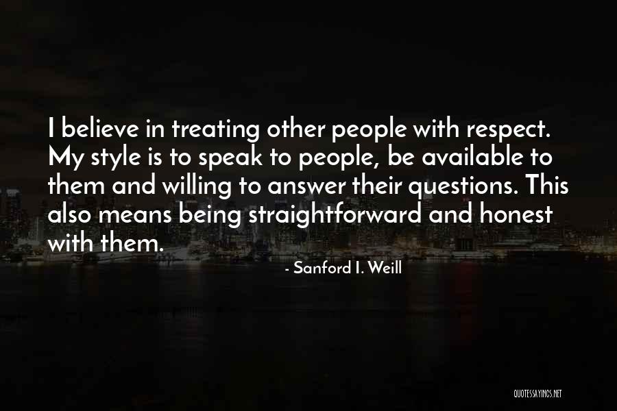 Treating People Quotes By Sanford I. Weill Treating People Quotes By Sanford I. Weill